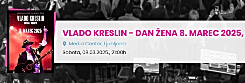 8.3.2025 Koncert za dan žena Vlado Kreslin in Mali bogovi-napovednik-dogodki-prireditve